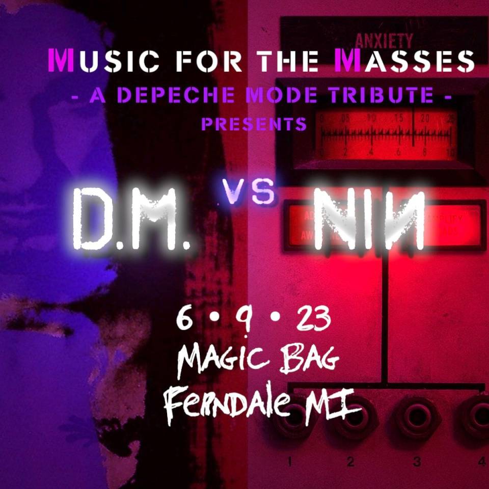 Music For the Masses presents D.M. vs. NIN with Playground Twist - Concerts  and Shows at The Magic Bag - The Magic Bag - Detroit's Premier Nightlife,  Concert & Comedy Venue