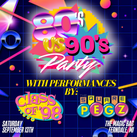 80's vs. 90s: Square Pegz vs. Class Of '98 - Concerts and Shows at